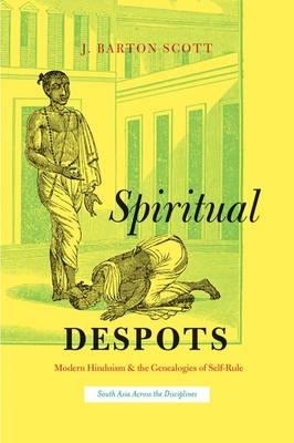 Spiritual Despots -  J. Barton Scott