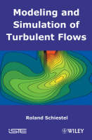 Modeling and Simulation of Turbulent Flows - Roland Schiestel