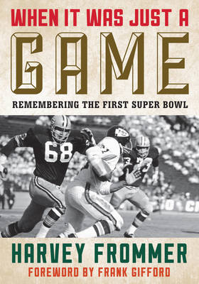 When It Was Just a Game - Harvey Frommer