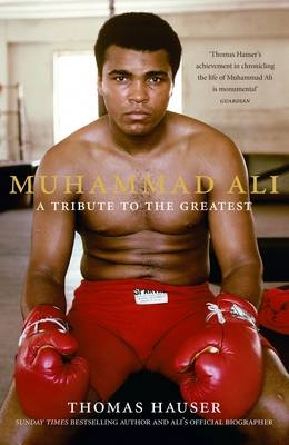 Muhammad Ali: A Tribute to the Greatest -  Thomas Hauser