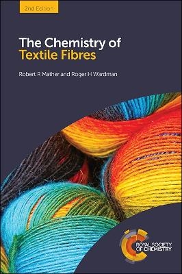 Chemistry of Textile Fibres - Robert R Mather, Roger H Wardman