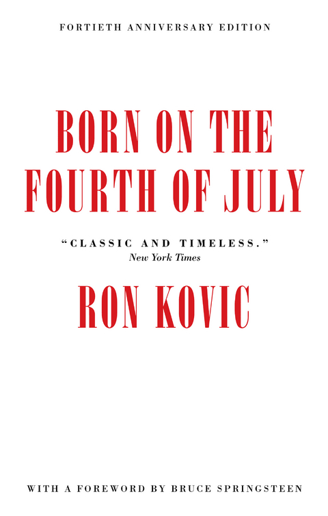 Born on the Fourth of July: 40th Anniversary Edition - Ron Kovic