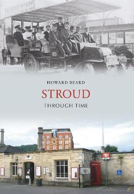 Stroud Through Time - Howard Beard