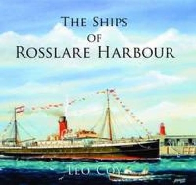 The Ships of Rosslare Harbour - Leo Coy