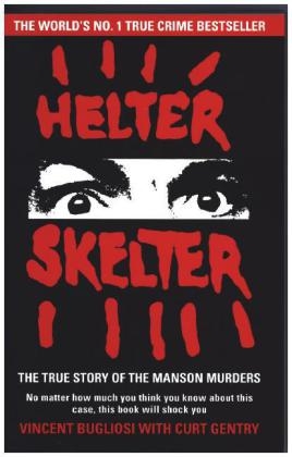 Helter Skelter - Vincent Bugliosi, Curt Gentry