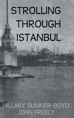 Strolling Through Istanbul -  John Freely,  Hillary Sumner-Boyd