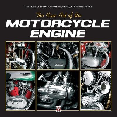 The Fine Art of the Motorcycle Engine - Daniel Peirce