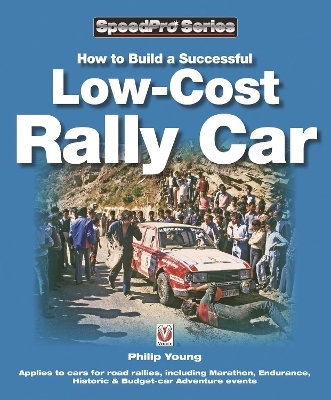 How to Build a Successful Low-Cost Rally Car - Philip Young