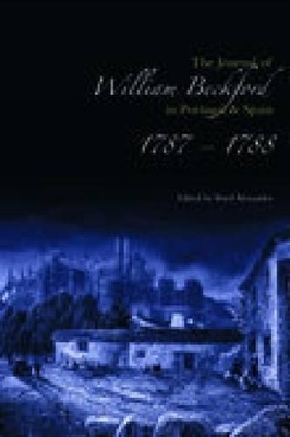 Journal of William Beckford in Portugal and Spain, 1787-1788 - Boyd Alexander