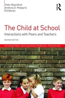 The Child at School - Peter Blatchford, Anthony D. Pellegrini, Ed Baines