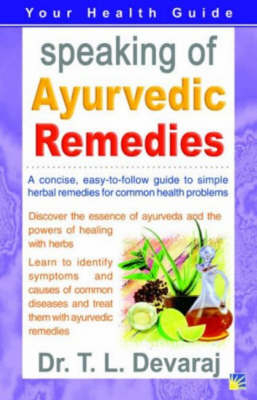 Speaking of Ayurvedic Remedies - Dr T L Devaraj