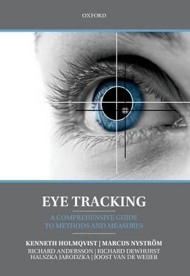 Eye Tracking - Kenneth Holmqvist, Marcus Nyström, Richard Andersson, Richard Dewhurst, Halszka Jarodzka