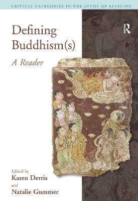 Defining Buddhism(s) - Karen Derris, Natalie Gummer