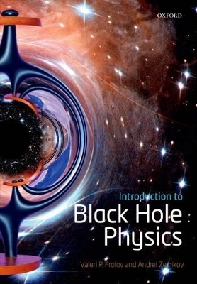 Introduction to Black Hole Physics - Valeri P. Frolov, Andrei Zelnikov