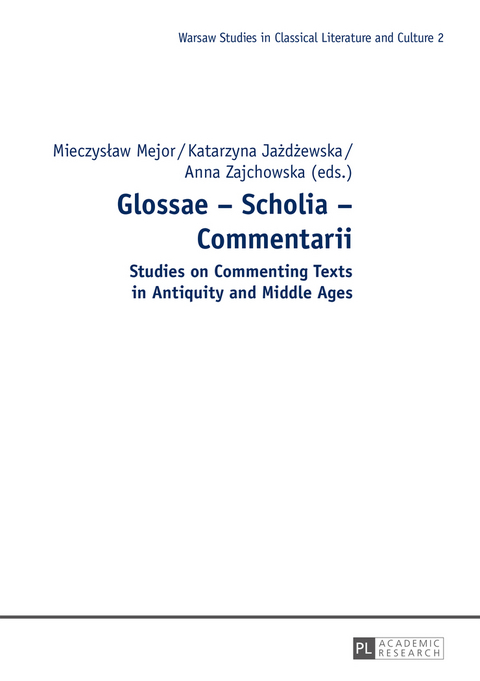 Glossae – Scholia – Commentarii - 