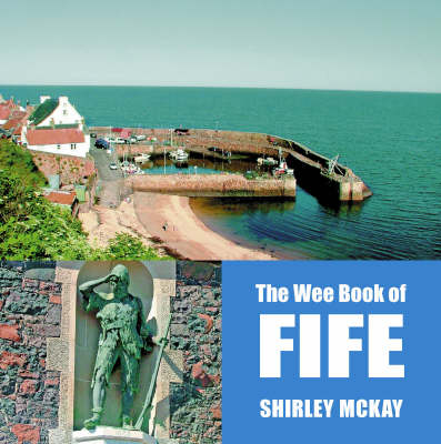 The Wee Book of Fife - McKay Shirley