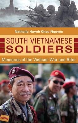 South Vietnamese Soldiers -  Nguyen Nathalie Huynh Chau Nguyen