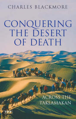 Conquering the Desert of Death - Charles Blackmore