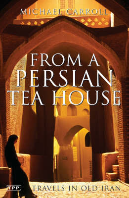 From a Persian Tea House - Michael Carroll