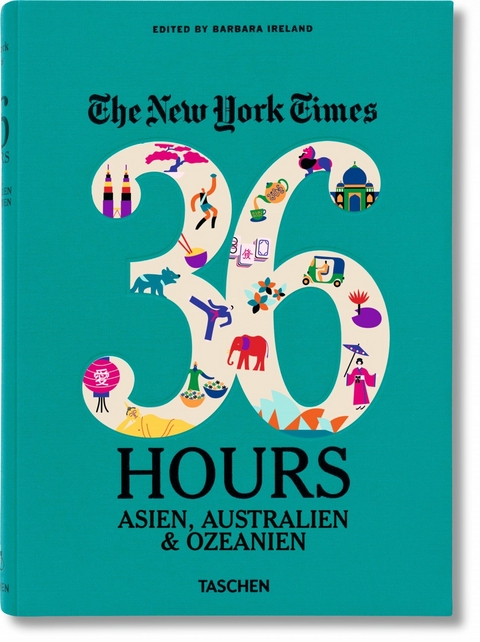 NYT. 36 Hours. Asien, Australien & Ozeanien - 