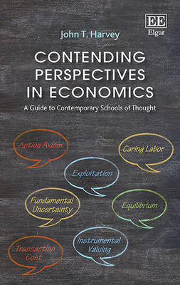 Contending Perspectives in Economics - John T. Harvey