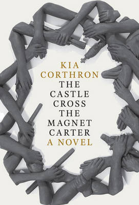 Castle Cross the Magnet Carter -  Kia Corthron