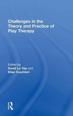 Challenges in the Theory and Practice of Play Therapy - 