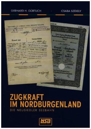 Zugkraft  im Nordburgenland - Gerhard H. Gürtlich, Csaba Székely