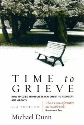 Time To Grieve 2nd Edition - Michael Dunn