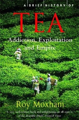 A Brief History of Tea - Roy Moxham