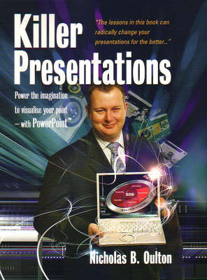 Killer Presentations - Nicholas B. Oulton