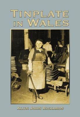 Tinplate in Wales - Alun John Richards