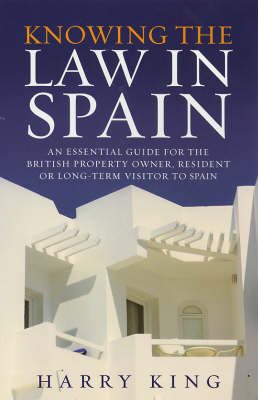 Knowing the Law in Spain - Harry King