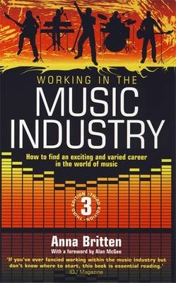 Working In The Music Industry 3rd Edition - Anna Britten