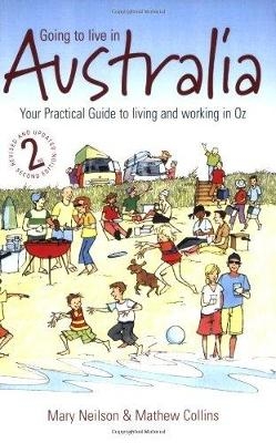 Going To Live In Australia 2nd Edition - Mathew Collins, Mary Neilson