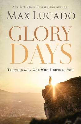 Glory Days -  Max Lucado