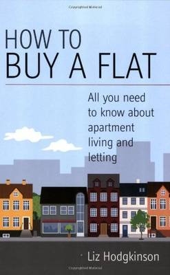 How To Buy A Flat - Liz Hodgkinson