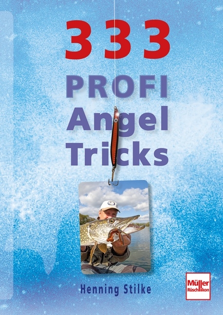 333 Profi-Angeltricks - Henning Stilke