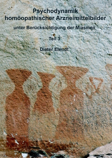 Psychodynamik homöopathischer Arzneimittelbilder III - Dieter Elendt