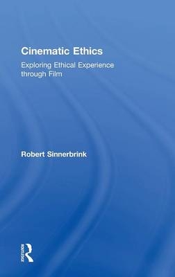 Cinematic Ethics -  Robert Sinnerbrink