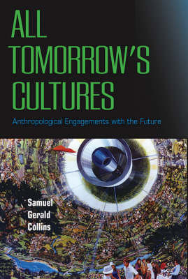 All Tomorrow's Cultures - Samuel Gerald Collins