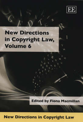 New Directions in Copyright Law, Volume 6 - 