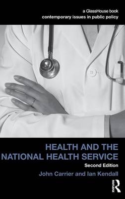 Health and the National Health Service -  John Carrier,  Ian Kendall