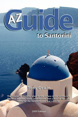 A to Z Guide to Santorini - Tony Oswin