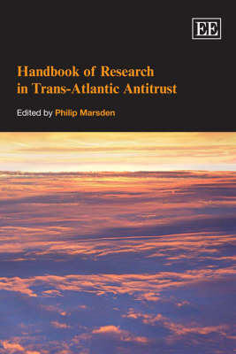 Handbook of Research in Trans-Atlantic Antitrust - 