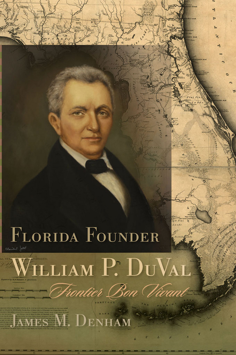 Florida Founder William P. DuVal - James M. Denham