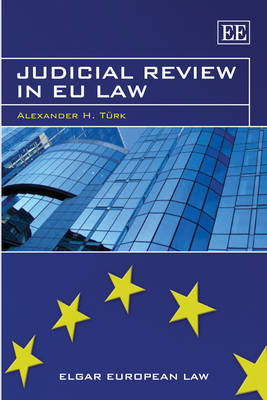 Judicial Review in EU Law - Alexander H. Türk