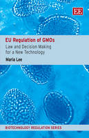 EU Regulation of GMOs - Maria Lee