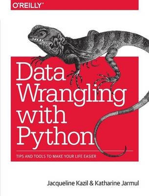 Data Wrangling with Python - Jacqueline Kazil, Katharine Jarmul