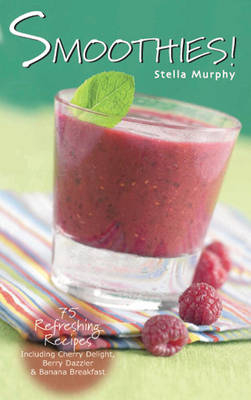 Smoothies! - Stella Murphy